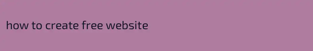 how to create free website